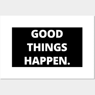 Good things happen Posters and Art